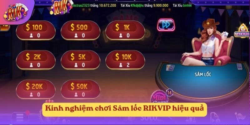 Kinh nghiệm chơi Sâm lốc RIKVIP hiệu quả Kinh nghiệm chơi Sâm lốc RIKVIP hiệu quả