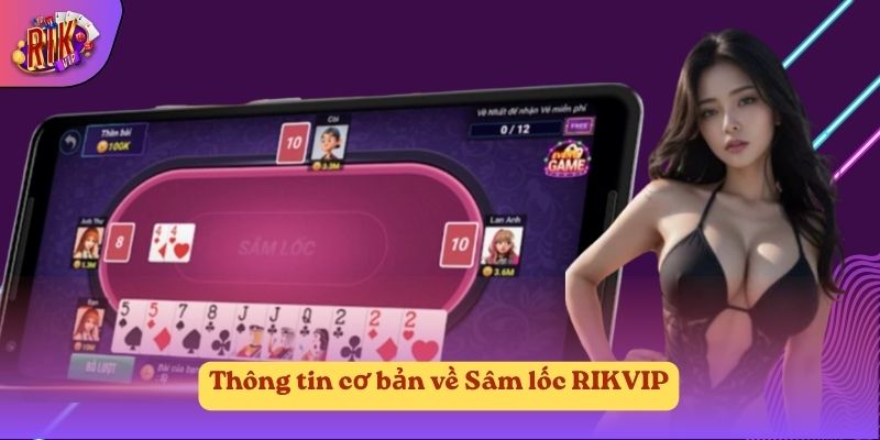 Thông tin cơ bản về Sâm lốc RIKVIP Thông tin cơ bản về Sâm lốc RIKVIP