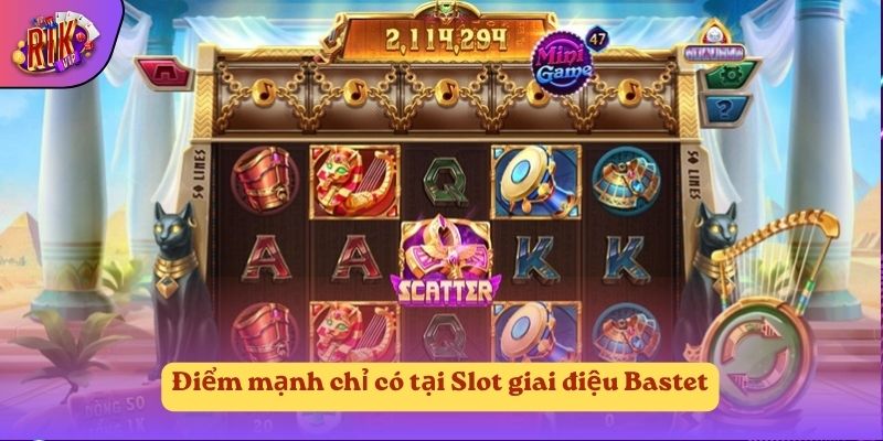 Điểm mạnh chỉ có tại Slot giai điệu Bastet Điểm mạnh chỉ có tại Slot giai điệu Bastet